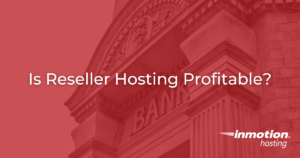 Is Reseller Hosting Profitable