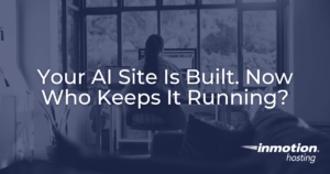 Host Your AI Vibe Coded Site with InMotion Hosting