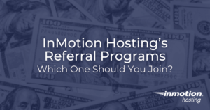 Comparing InMotion Hosting Referral Programs - Hero Image